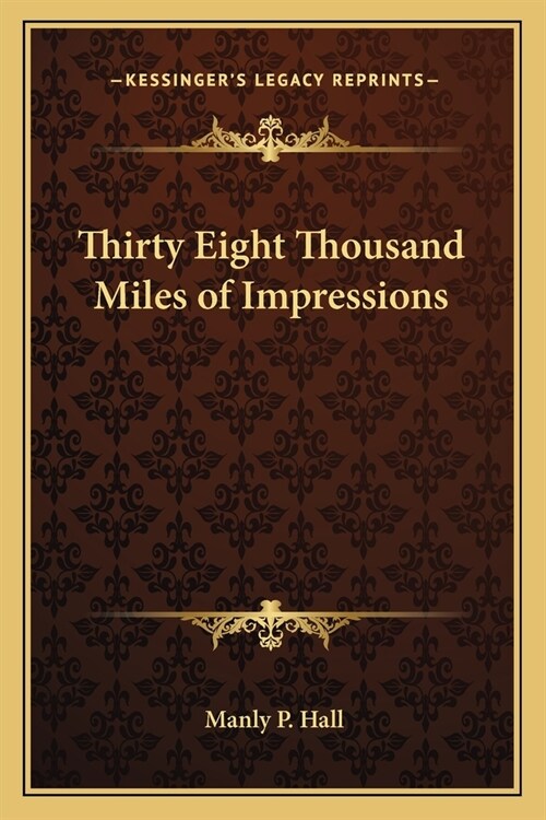 Thirty Eight Thousand Miles of Impressions (Paperback)
