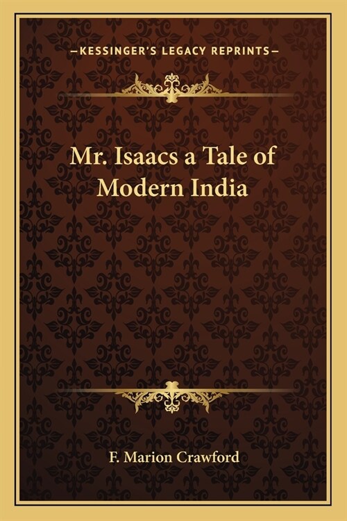 Mr. Isaacs a Tale of Modern India (Paperback)