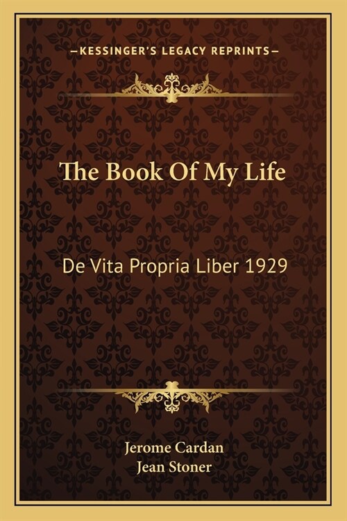 The Book Of My Life: De Vita Propria Liber 1929 (Paperback)