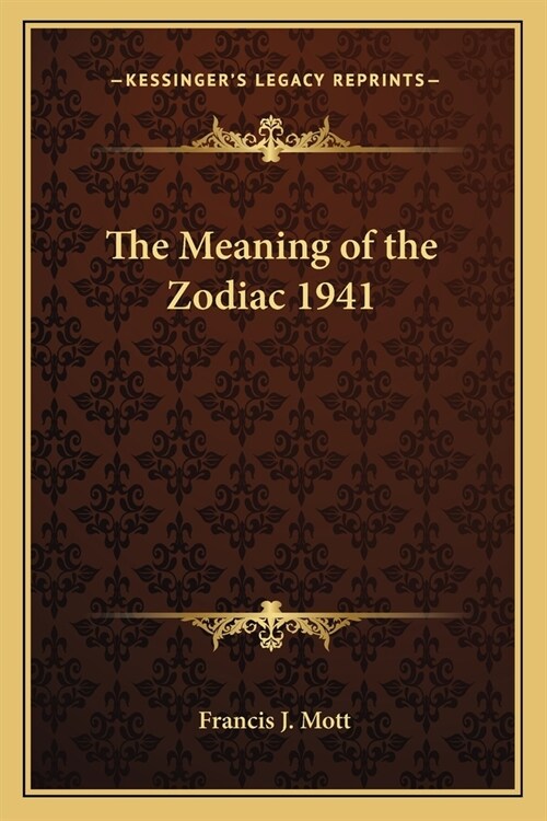 The Meaning of the Zodiac 1941 (Paperback)