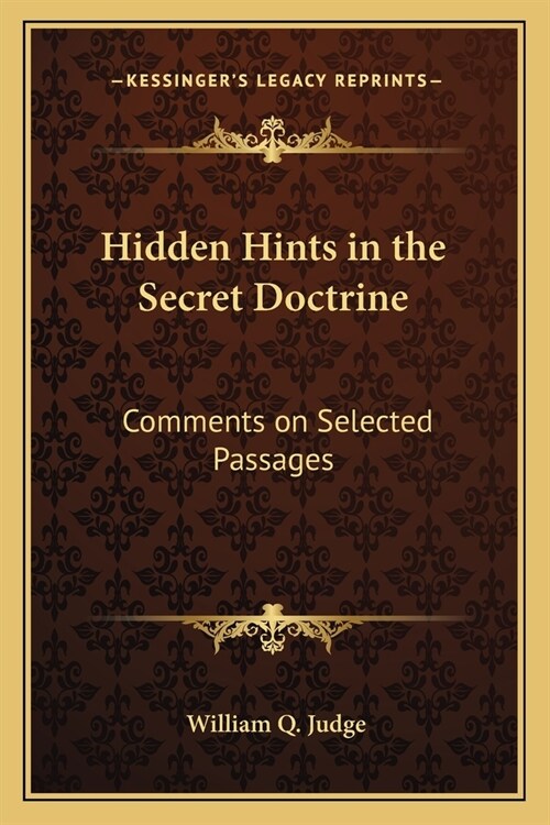 Hidden Hints in the Secret Doctrine: Comments on Selected Passages (Paperback)