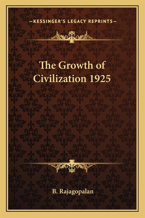 The Growth of Civilization 1925 (Paperback)