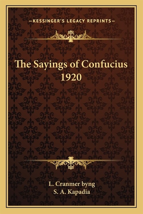 The Sayings of Confucius 1920 (Paperback)