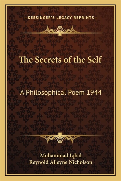 The Secrets of the Self: A Philosophical Poem 1944 (Paperback)