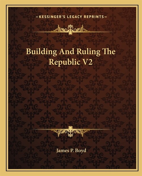 Building And Ruling The Republic V2 (Paperback)