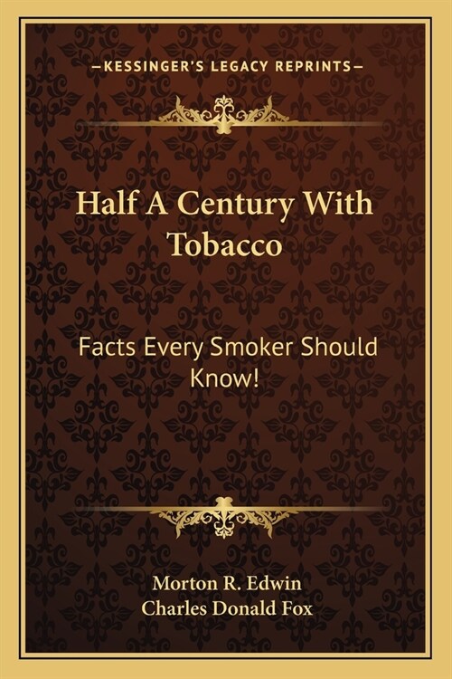 Half A Century With Tobacco: Facts Every Smoker Should Know! (Paperback)