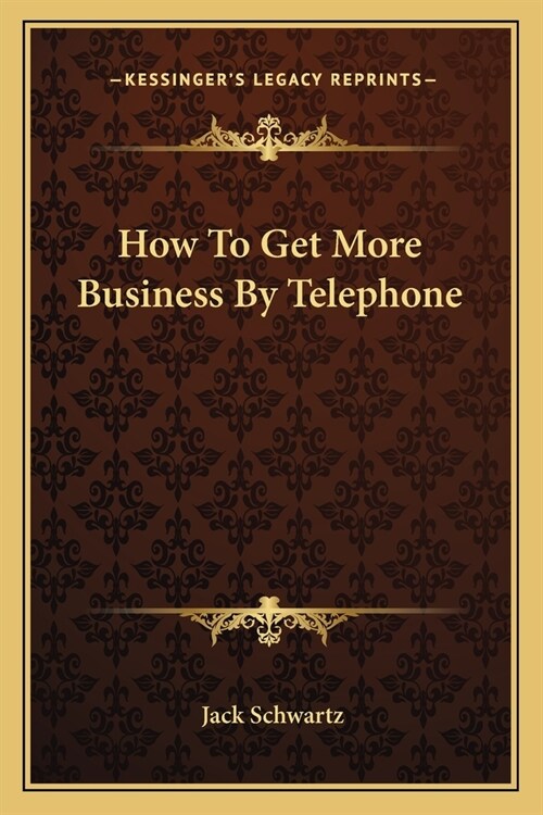 How To Get More Business By Telephone (Paperback)