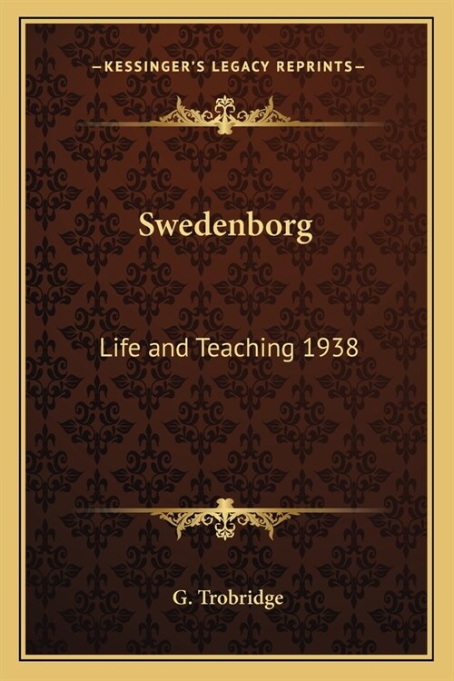Swedenborg: Life and Teaching 1938 (Paperback)