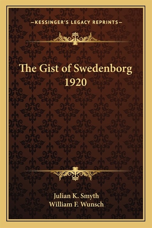 The Gist of Swedenborg 1920 (Paperback)