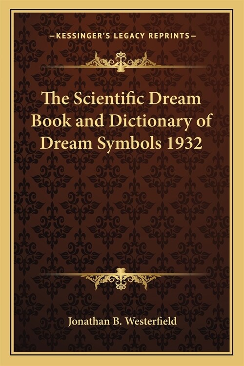 The Scientific Dream Book and Dictionary of Dream Symbols 1932 (Paperback)