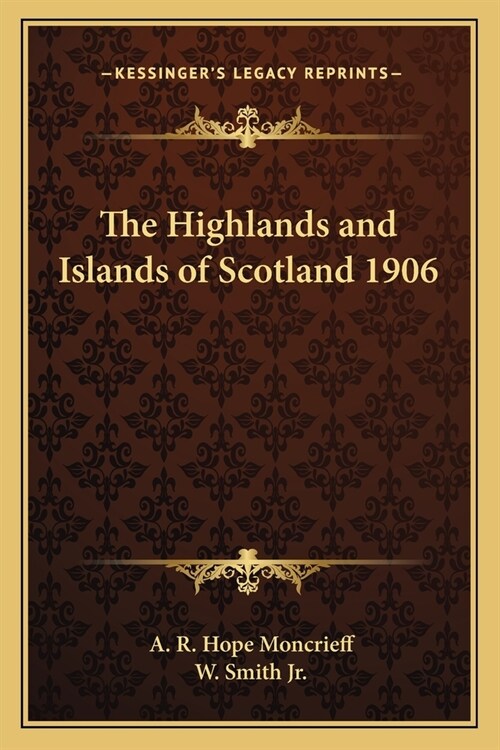 The Highlands and Islands of Scotland 1906 (Paperback)