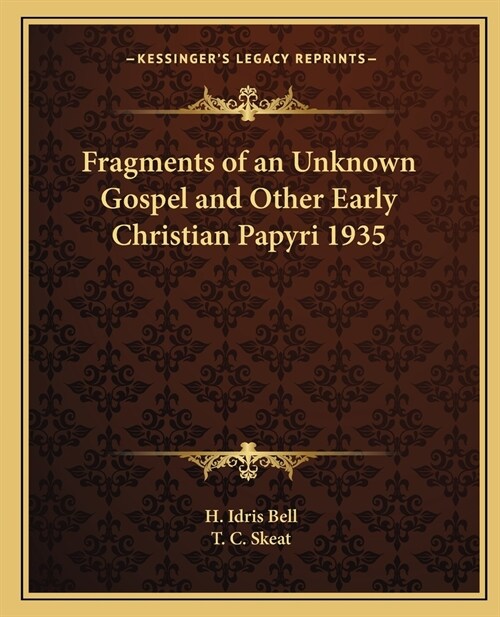 Fragments of an Unknown Gospel and Other Early Christian Papyri 1935 (Paperback)