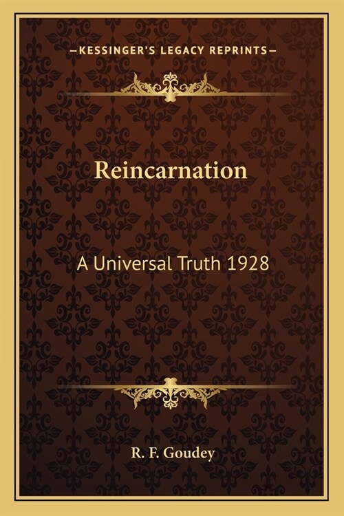 Reincarnation: A Universal Truth 1928 (Paperback)