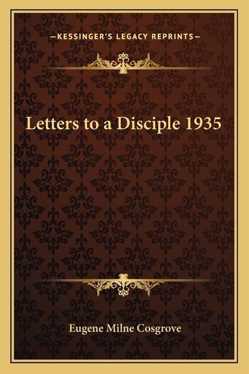 Letters to a Disciple 1935 (Paperback)