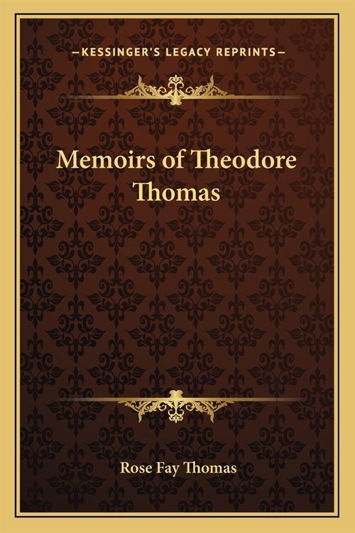 Memoirs of Theodore Thomas (Paperback)