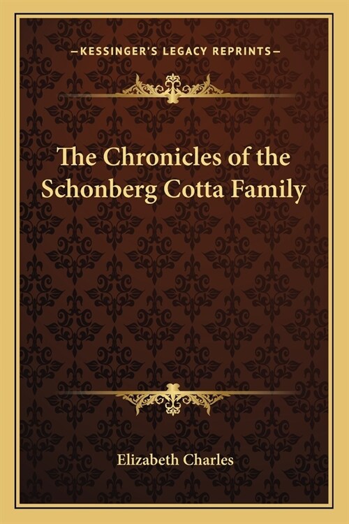 The Chronicles of the Schonberg Cotta Family (Paperback)