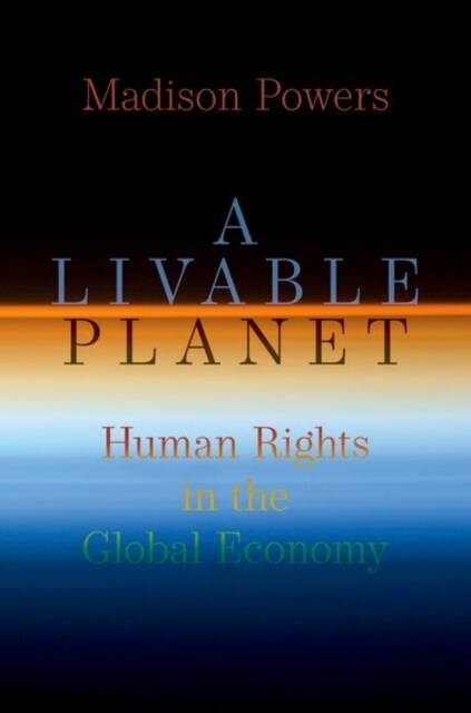 A Livable Planet: Human Rights in the Global Economy (Hardcover)