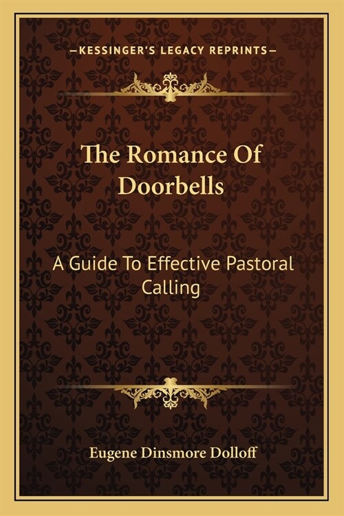 The Romance Of Doorbells: A Guide To Effective Pastoral Calling (Paperback)