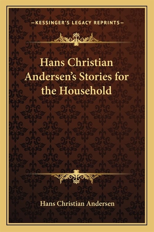 Hans Christian Andersens Stories for the Household (Paperback)