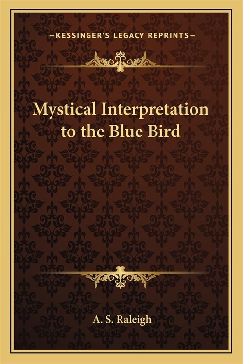 Mystical Interpretation to the Blue Bird (Paperback)