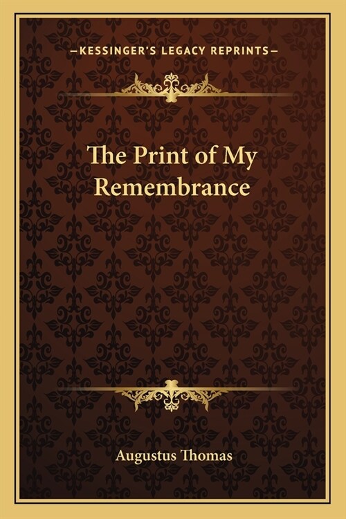 The Print of My Remembrance (Paperback)