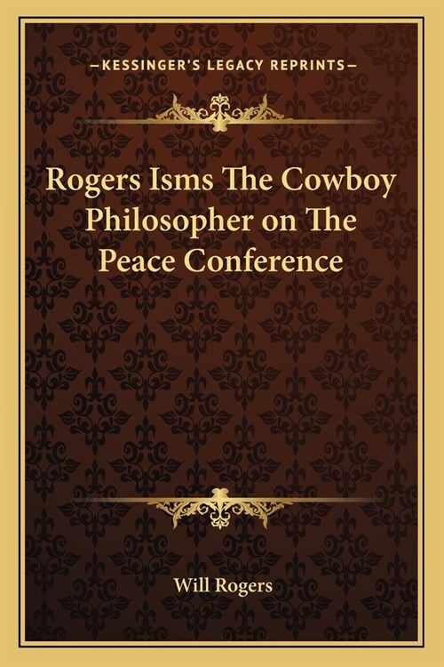 Rogers Isms The Cowboy Philosopher on The Peace Conference (Paperback)