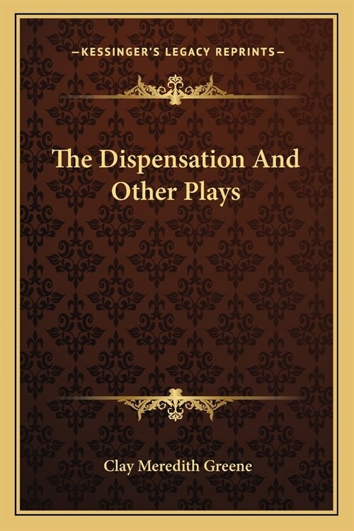 The Dispensation And Other Plays (Paperback)