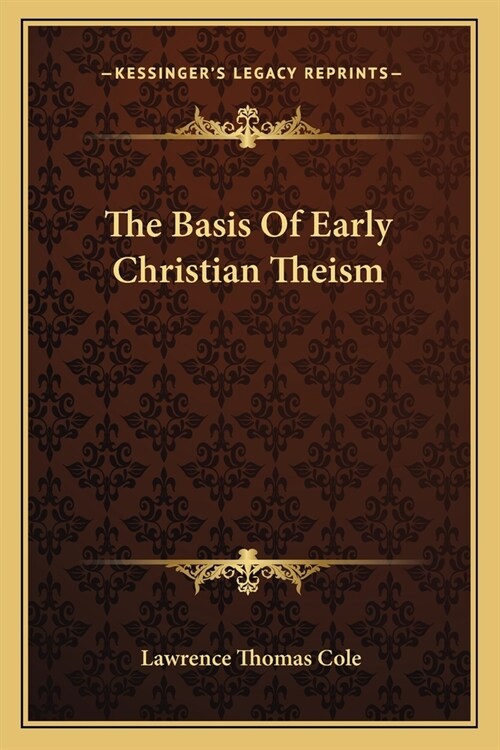 The Basis Of Early Christian Theism (Paperback)