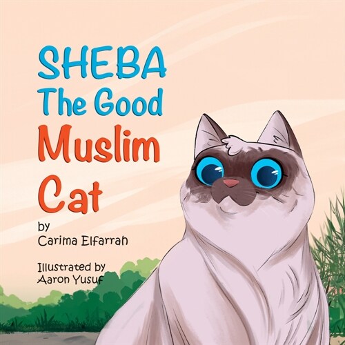 Sheba: The Good Muslim Cat (Hardcover)