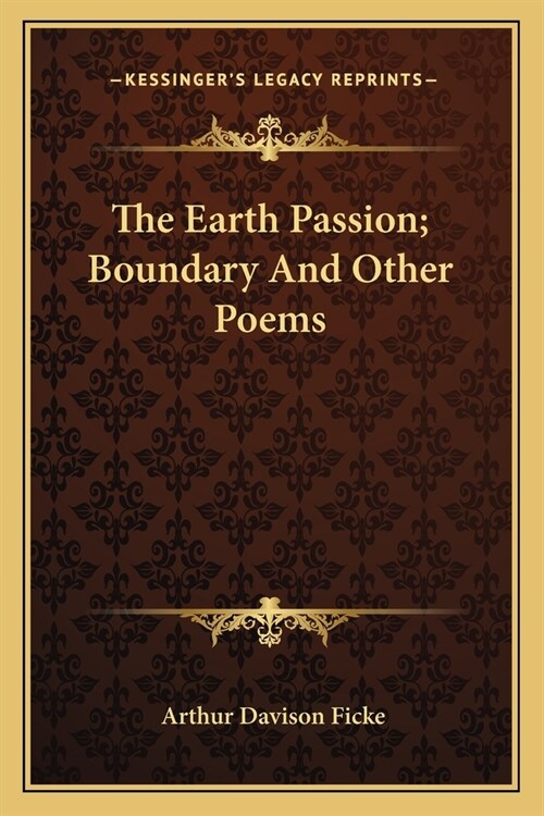 The Earth Passion; Boundary And Other Poems (Paperback)