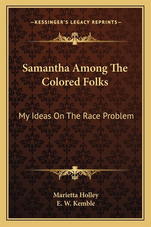 Samantha Among The Colored Folks: My Ideas On The Race Problem (Paperback)