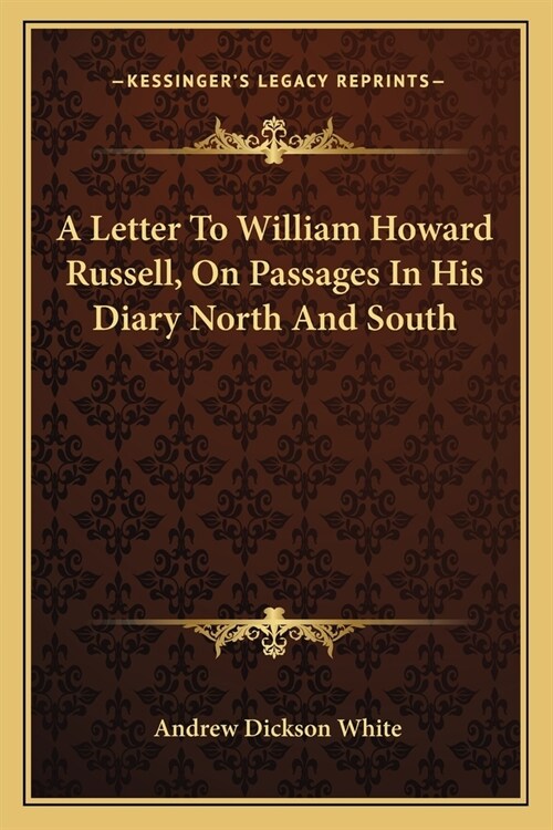 A Letter To William Howard Russell, On Passages In His Diary North And South (Paperback)