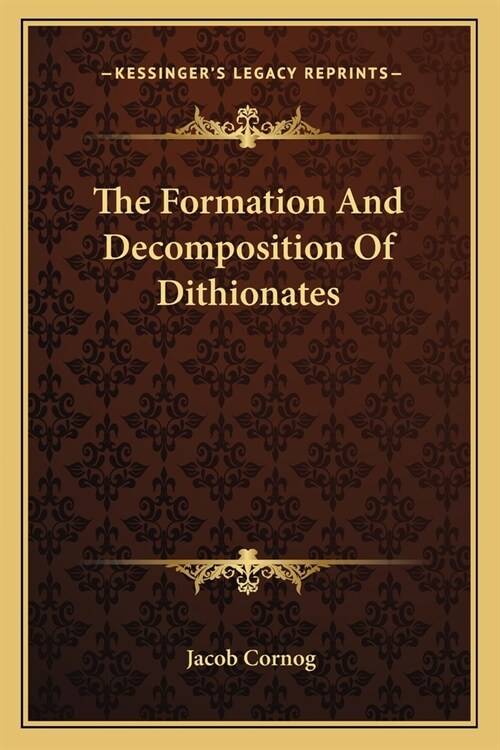 The Formation And Decomposition Of Dithionates (Paperback)