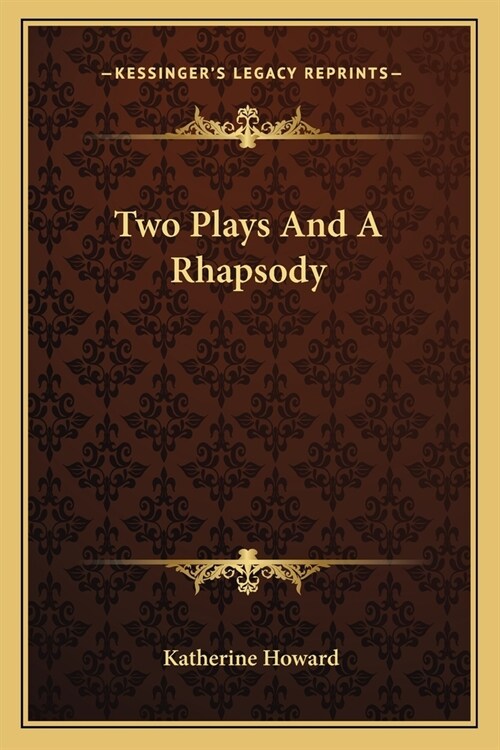 Two Plays And A Rhapsody (Paperback)