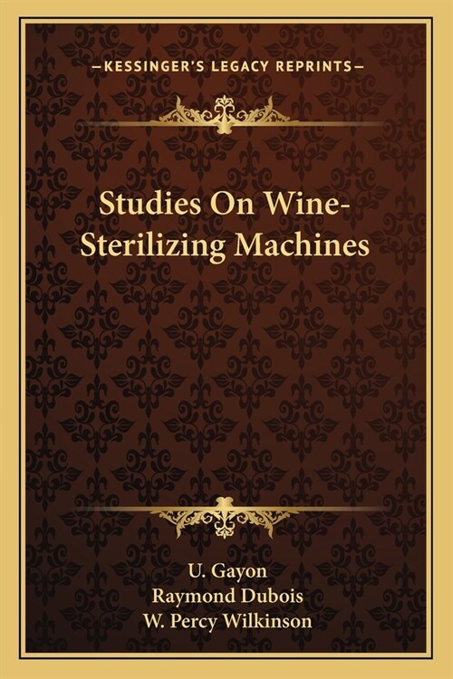 Studies On Wine-Sterilizing Machines (Paperback)