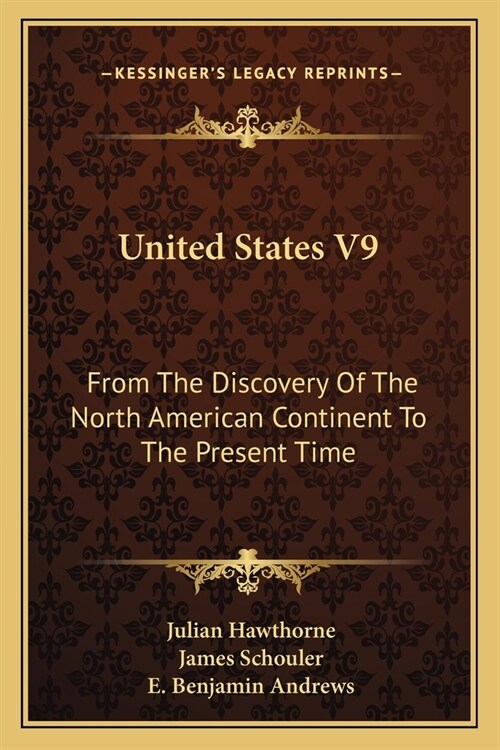 United States V9: From The Discovery Of The North American Continent To The Present Time (Paperback)