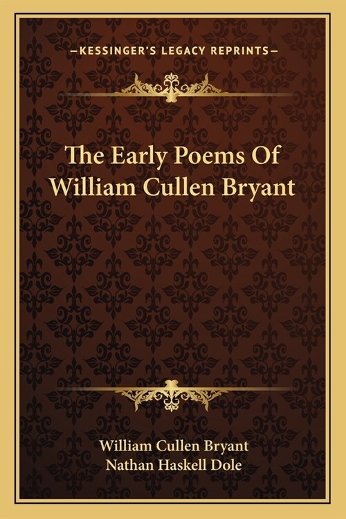 The Early Poems Of William Cullen Bryant (Paperback)