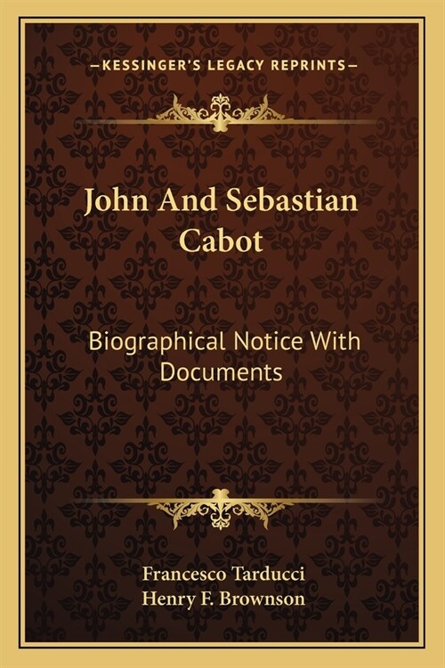 John And Sebastian Cabot: Biographical Notice With Documents (Paperback)