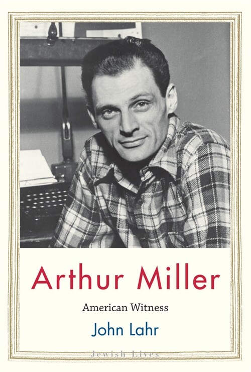 Arthur Miller: American Witness (Paperback)