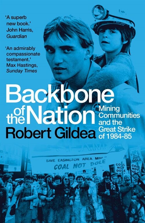 Backbone of the Nation: Mining Communities and the Great Strike of 1984-85 (Paperback)