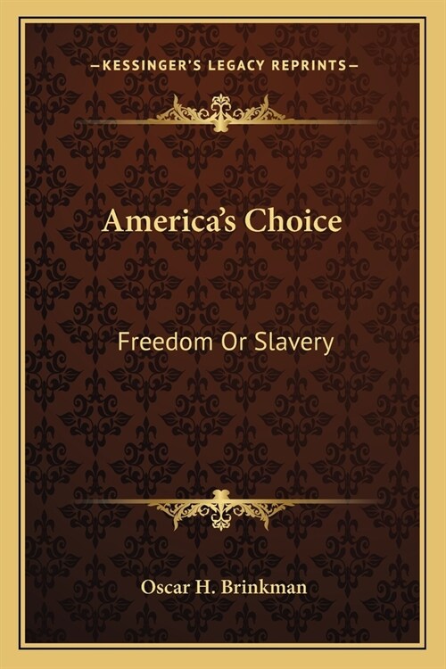 Americas Choice: Freedom Or Slavery (Paperback)