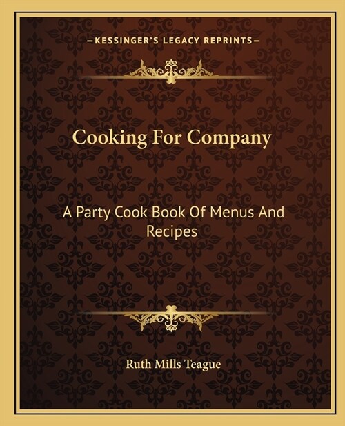 Cooking For Company: A Party Cook Book Of Menus And Recipes (Paperback)