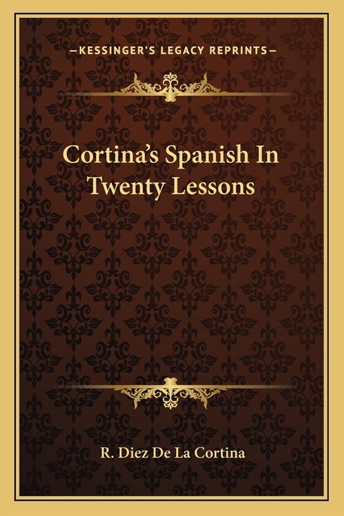 Cortinas Spanish In Twenty Lessons (Paperback)