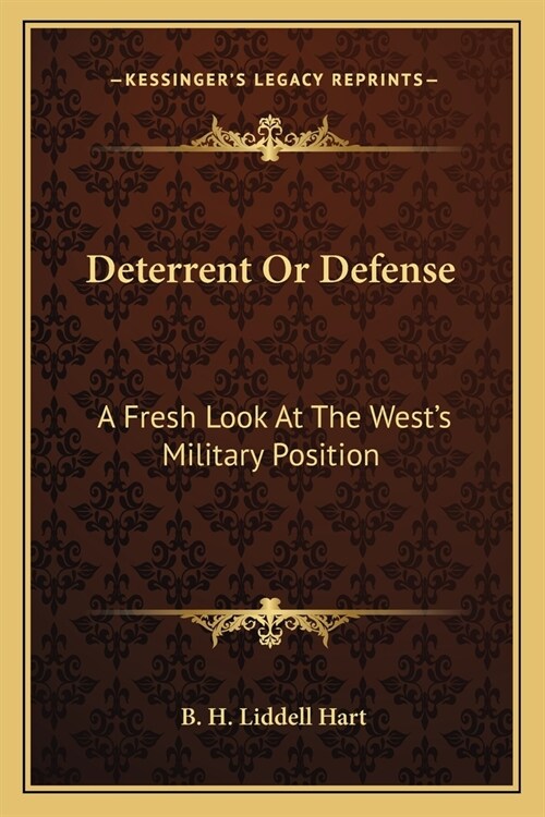 Deterrent Or Defense: A Fresh Look At The Wests Military Position (Paperback)