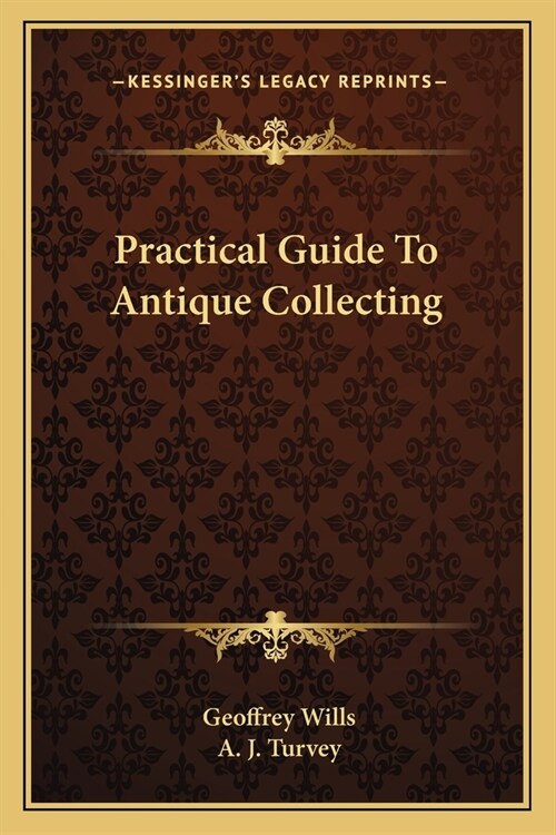 Practical Guide To Antique Collecting (Paperback)