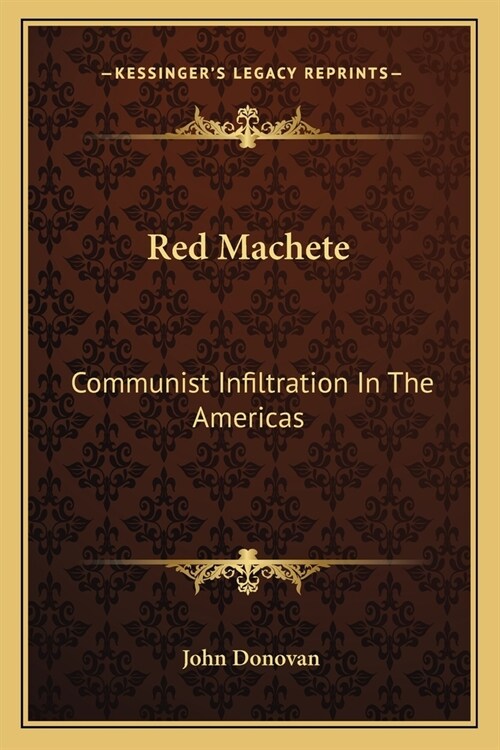 Red Machete: Communist Infiltration In The Americas (Paperback)