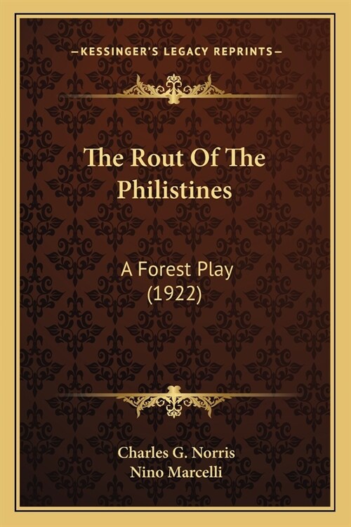 The Rout Of The Philistines: A Forest Play (1922) (Paperback)