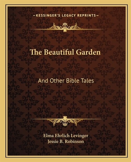 The Beautiful Garden: And Other Bible Tales (Paperback)