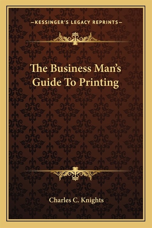 The Business Mans Guide To Printing (Paperback)
