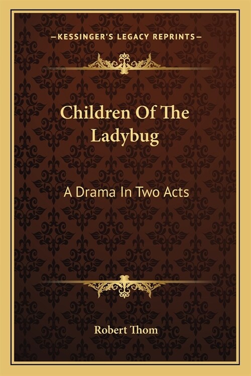 Children Of The Ladybug: A Drama In Two Acts (Paperback)